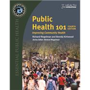 Public Health 101 Improving Community Health by Riegelman, Richard; Kirkwood, Brenda, 9781284230383