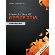 Shelly Cashman Series Microsoft Office 365 & Office 2016 Intermediate by Freund, Steven; Last, Mary; Pratt, Philip; Sebok, Susan; Vermaat, Misty, 9781305870383