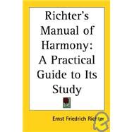 Richter's Manual of Harmony: A Practical Guide to Its Study by Richter, Ernst Friedrich, 9781419100383