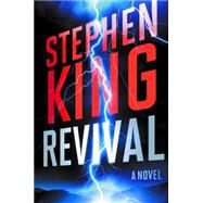 Revival A Novel by King, Stephen, 9781476770383