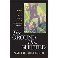The Ground Has Shifted by Fluker, Walter Earl, 9781479810383
