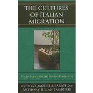 The Cultures of Italian Migration Diverse Trajectories and Discrete Perspectives by Tamburri, Anthony Julian; Parati, Graziella, 9781611470383