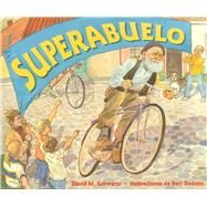 Superabuelo by Schwartz, David; Dodson, Bert; Guzmn Ferrer, Martn Luis, 9781889910383