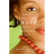 What Looks LIke Crazy On an Ordinary Day by Cleage, Pearl, 9780061710384