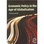 Economic Policy in the Age of Globalisation by Nicola Acocella , Translated by Brendan Jones, 9780521540384