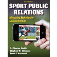 Sport Public Relations by Stoldt, G. Clayton; Dittmore, Stephen W., Ph.D.; Branvold, Scott E., 9780736090384