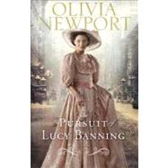 Pursuit of Lucy Banning : A Novel by Newport, Olivia, 9780800720384