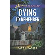 Dying to Remember by Parker, Sara K., 9781335490384