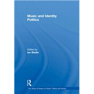 Music and Identity Politics by Biddle,Ian;Biddle,Ian, 9781409430384
