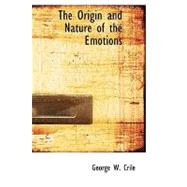 Origin and Nature of the Emotions : Miscellaneous Papers by Crile, George W., 9781426400384