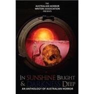 In Sunshine Bright and Darkness Deep by Karney, Rue; Hore, Kathryn; Ferguson, Anthony; Cameron, Steve; Rabarts, Dan, 9781508670384