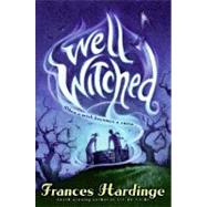 Well Witched by Hardinge, Frances, 9780060880385