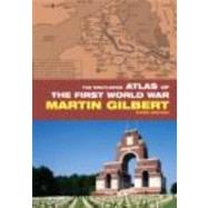 The Routledge Atlas of the First World War by Gilbert; Martin, 9780415460385