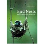 Bird Nests and Construction Behaviour by Mike Hansell , Illustrated by Raith Overhill, 9780521460385