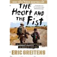 The Heart and the Fist by Greitens, Eric, 9780547750385