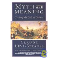 Myth and Meaning Cracking the Code of Culture by LEVI-STRAUSS, CLAUDE, 9780805210385