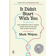 It Didn't Start With You by Wolynn, Mark, 9781101980385