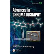 Advances in Chromatography, Volume 53 by Eli Grushka, 9781315370385