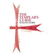 The Templar's Curse by Lord,Evelyn, 9781405840385