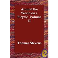 Around the World on a Bicycle by Stevens, Thomas, 9781406830385