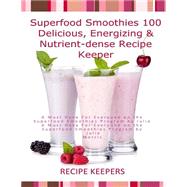 Superfood Smoothies by Recipe Keepers, 9781503090385