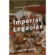 Imperial Legacies by Black, Jeremy, 9781641770385