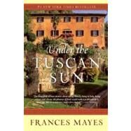 Under the Tuscan Sun by MAYES, FRANCES, 9780767900386