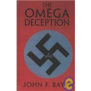 The Omega Deception by Bayer, John F., 9780786260386