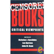 Censored Books Critical Viewpoints by Burress, Lee; Karolides, Nicholas J.; Kean, John M.; Paterson, Katherine; Miller, Arthur; Williams, John A.; Mazer, Norma Fox; Anaya, Rudolfo A.; Stolz, Mary; Hopkins, Lee Bennett; Mitchell, Arlene Harris; Sleator, William; Brancato, Robin F.; Jenkinson,, 9780810840386