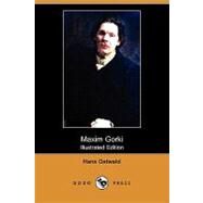 Maxim Gorki by Ostwald, Hans; Welby, Frances A.; Brandes, George, 9781409960386