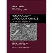 Testes Cancer: An Issue of Hematology/Oncology Clinics of North America by Gilligan, Timothy, M.D., 9781455710386