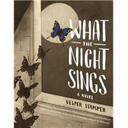 What the Night Sings by Stamper, Vesper, 9781524700386