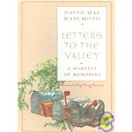Letters to the Valley : A Harvest of Memories by Masumoto, David Mas, 9781597140386