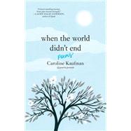 When the World Didn't End by Kaufman, Caroline; Bryksenkova, Yelena, 9780062910387