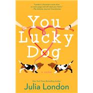 You Lucky Dog by London, Julia, 9780593100387