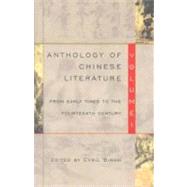 Anthology of Chinese Literature: Volume I From Early Times to the Fourteenth Century by Birch, Cyril, 9780802150387