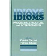 Idioms by Cacciari; Cristina, 9780805810387
