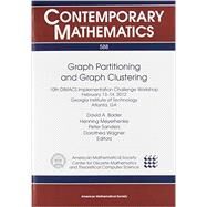 Graph Partitioning and Graph Clustering by Bader, David A.; Meyerhenke, Henning; Sanders, Peter; Wagner, Dorothea, 9780821890387