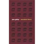 Anecdotal Theory by Gallop, Jane, 9780822330387
