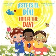 This is the Day! / Este es el da! (Bilingual) by Parker, Amy; Hernandez, Leeza, 9781338050387