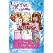 Secret Kingdom: Special 8: Royal Bridesmaids by Banks, Rosie, 9781408340387