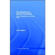The Internet As a Diverse Community: Cultural, Organizational, and Political Issues by Gattiker, Urs E., 9781410600387