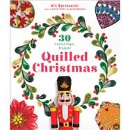 Quilled Christmas 30 Festive Paper Projects by Bartkowski, Alli, 9781454710387