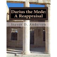 Darius the Mede by Anderson, Steven D., 9781502390387