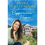 Peppercorn House by Hurley-Moore, Nicole, 9781761470387