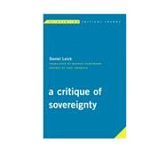 A Critique of Sovereignty by Loick, Daniel; Honneth, Axel; DeMarco, Amanda, 9781786600387