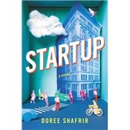 Startup A Novel by Shafrir, Doree, 9780316360388