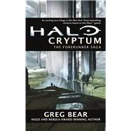 Halo: Cryptum Book One of the Forerunner Saga by Bear, Greg, 9780765380388