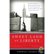Sweet Land of Liberty by SUGRUE, THOMAS J., 9780812970388