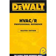DEWALT HVAC/R Professional Reference Master Edition by Rosenberg, Paul; American Contractors Educational Services, 9780977000388
